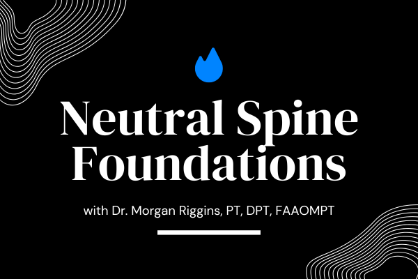 Neutral Spine Foundations Digital Course